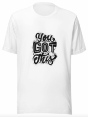 You Got This T-Shirt