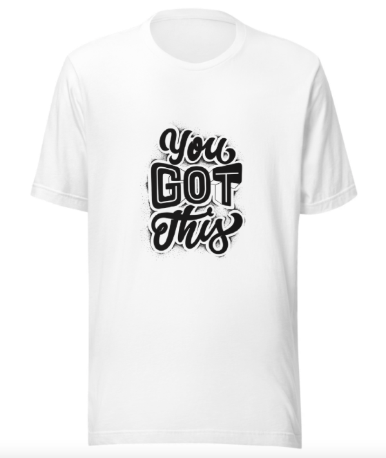 You Got This T-Shirt